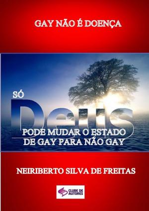 Cover of the book Gay NÃo É DoenÇa by Pertti Aholanka