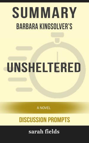 Book cover of Summary: Barbara Kingsolver's Unsheltered: A Novel