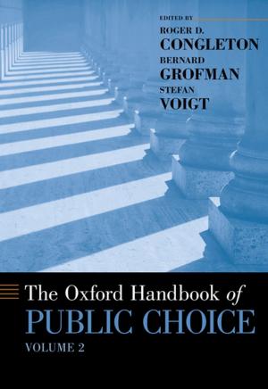 Cover of the book The Oxford Handbook of Public Choice, Volume 2 by James Leary