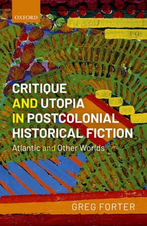 Cover of the book Critique and Utopia in Postcolonial Historical Fiction by Olivier Rubin, Rasmus Dahlberg