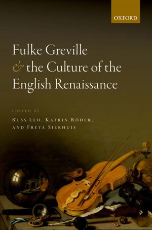 Cover of the book Fulke Greville and the Culture of the English Renaissance by Jeff R. Lonto