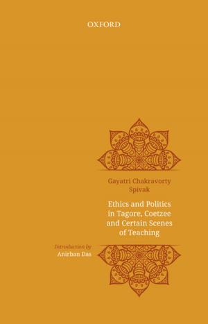 bigCover of the book Ethics and Politics in Tagore, Coetzee and Certain Scenes of Teaching by 