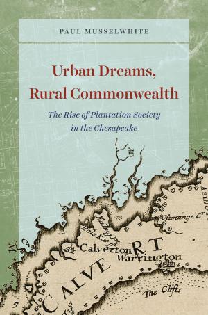Cover of the book Urban Dreams, Rural Commonwealth by Bernard Yack
