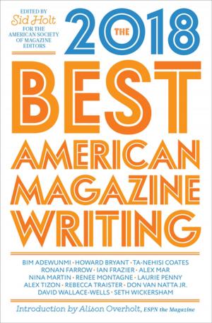 Cover of the book The Best American Magazine Writing 2018 by Lawrence Whalley