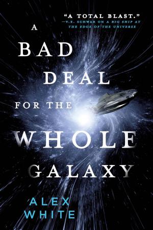 Cover of the book A Bad Deal for the Whole Galaxy by Claire North