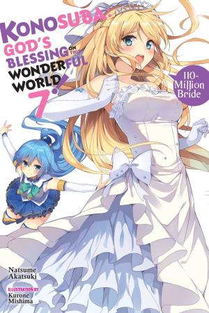 Cover of the book Konosuba: God's Blessing on This Wonderful World!, Vol. 7 (light novel) by Jun Mochizuki