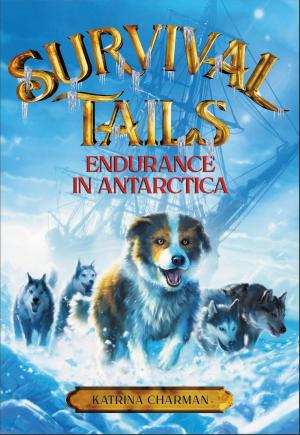 Cover of the book Survival Tails: Endurance in Antarctica by Matt Christopher