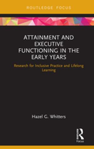 Cover of the book Attainment and Executive Functioning in the Early Years by Tony Blackshaw