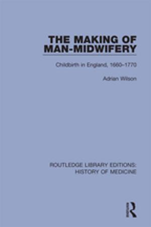 Cover of the book The Making of Man-Midwifery by 