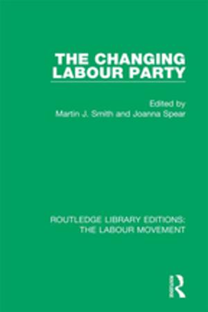 Cover of the book The Changing Labour Party by Maarten Delbeke