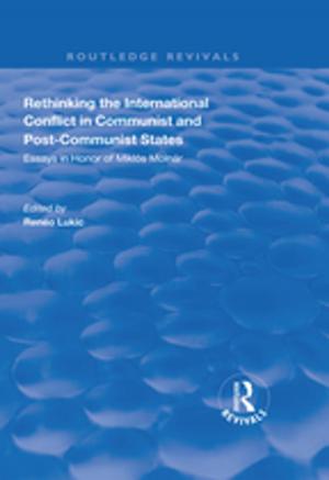 Cover of the book Rethinking the International Conflict in Communist and Post-communist States by Jeannie Henderson