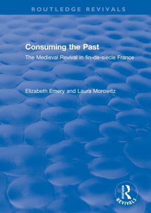 Cover of the book Consuming the Past by Giandomenica Becchio, Giovanni Leghissa