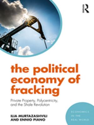 Cover of the book The Political Economy of Fracking by Therese M. Cumming, Robbie J. Marsh, Kyle Higgins