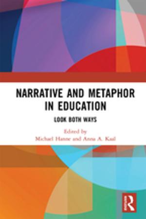 Cover of the book Narrative and Metaphor in Education by James Connelly, Graham Smith, David Benson, Clare Saunders