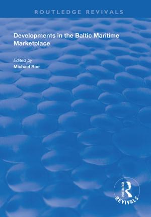 Cover of the book Developments in the Baltic Maritime Marketplace by Philip F. D. Rubovits-Seitz