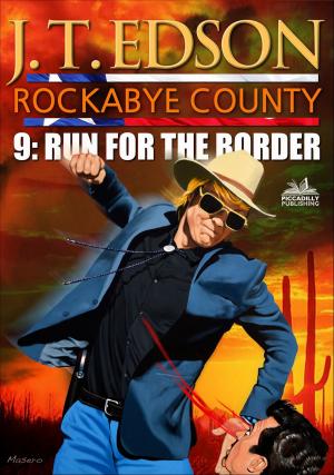 Cover of the book Rockabye County 9: Run for the Border by Dayton Ward, Kevin Dilmore