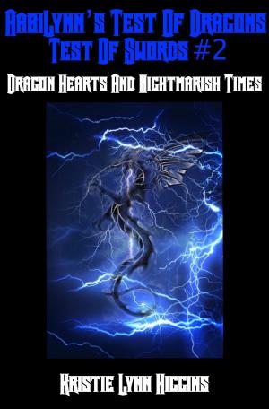 Book cover of AabiLynn’s Test Of Dragons, Test Of Swords #2 Dragon Hearts And Nightmarish Times