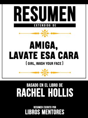 Cover of Amiga, Lávate Esa Cara (Girl, Wash Your Face) – Resumen Del Libro De Rachel Hollis