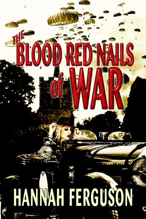 Cover of the book The Blood Red Nails of War: A Historical Novella by Natasha Blackthorne
