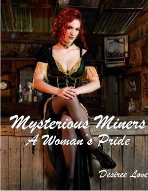 Cover of the book Mysterious Miners: Book 2 - A Woman's Pride by Marie Dominique