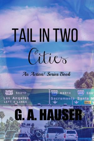 Cover of the book Tail in Two Cities- Book 37 in the Action! Series by Stephanie Beck