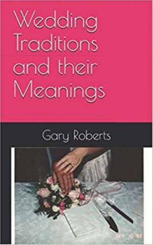 Book cover of Wedding Traditions and Their Meanings