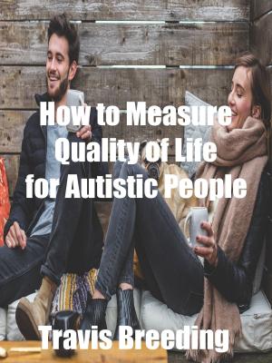 Cover of the book How to Measure Quality of Life for Autistic People by Breeding Publishing