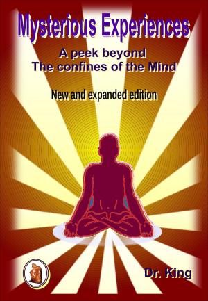 Book cover of Mysterious Experiences : A Peek Beyond The Confines Of The Mind (New And Expanded Edition)