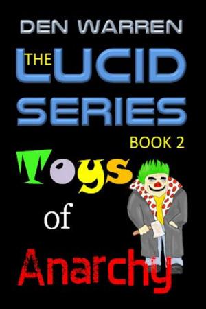 Book cover of The Lucid Series: Toys of Anarchy