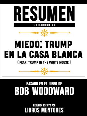 Cover of Miedo: Trump En La Casa Blanca (Fear: Trump In The White House) – Resumen Del Libro De Bob Woodward