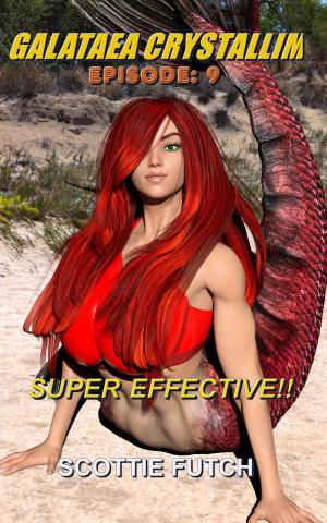 Cover of the book Galataea Crystallim Episode 9: Super Effective!! by Paul Carroll