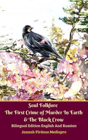 Cover of Soul Folklore The First Crime of Murder In Earth & The Black Crow Bilingual Edition English And Russian