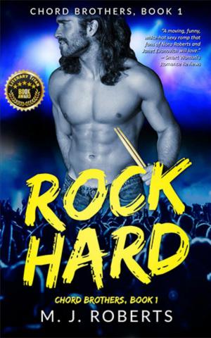 Cover of the book Rock Hard: Chord Brothers, Book 1 by M. J. Roberts