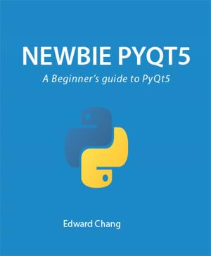 Cover of the book Newbie PyQt5: A Beginner’s guide to PyQt5 by Sergei Nakariakov