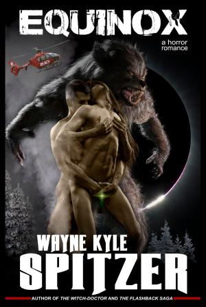 Cover of the book Equinox: A Horror Romance by Wayne Kyle Spitzer
