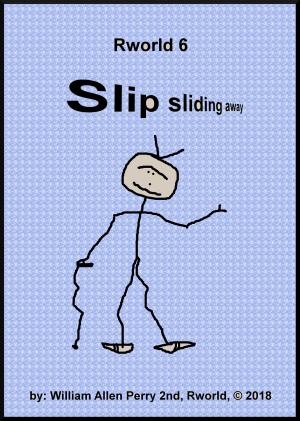 Book cover of Rworld 6: Slip Sliding Away