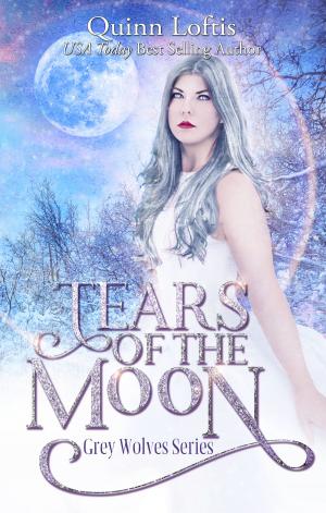 Cover of the book Tears of the Moon by Quinn Loftis