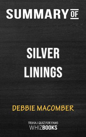 Cover of the book Summary of Silver Linings: A Rose Harbor Novel by Debbie Macomber (Trivia/Quiz for Fans) by J. Schlenker
