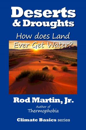 Cover of Deserts & Droughts: How Does Land Ever Get Water