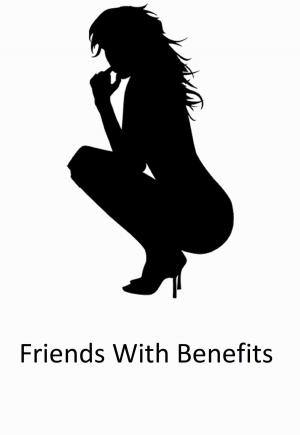 Cover of the book Friends With Benefits by Tom Jay
