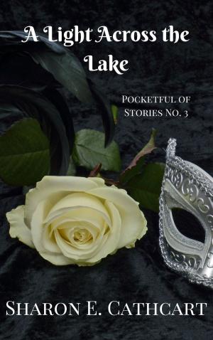 Cover of the book A Light Across the Lake by Sharon E. Cathcart