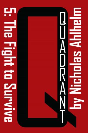 Cover of the book Quadrant 5: The Fight to Survive by Metahuman Press