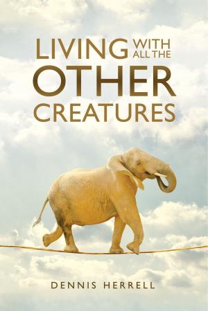 Book cover of Living With All The Other Creatures