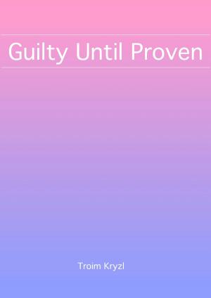 Book cover of Guilty Until Proven