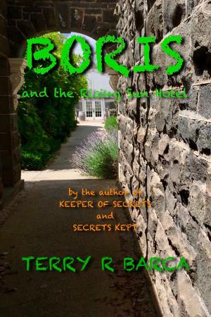Cover of the book Boris and the Rising Sun Hotel by Terry R Barca