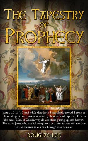 Cover of the book The Tapestry of Prophecy by Kenneth Anderson