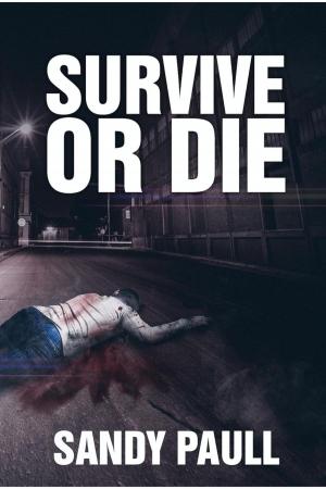 bigCover of the book Survive or Die by 