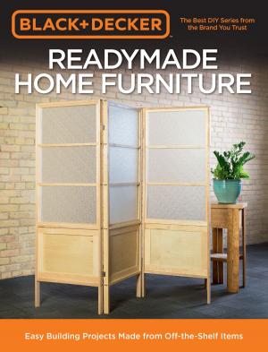Cover of the book Black & Decker Readymade Home Furniture by Troy B. Marden