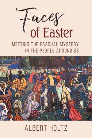 Cover of the book Faces of Easter by Roland  J. Faley TOR