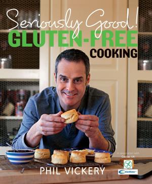 Cover of the book Seriously Good! Gluten-Free Cooking by Jake Spicer